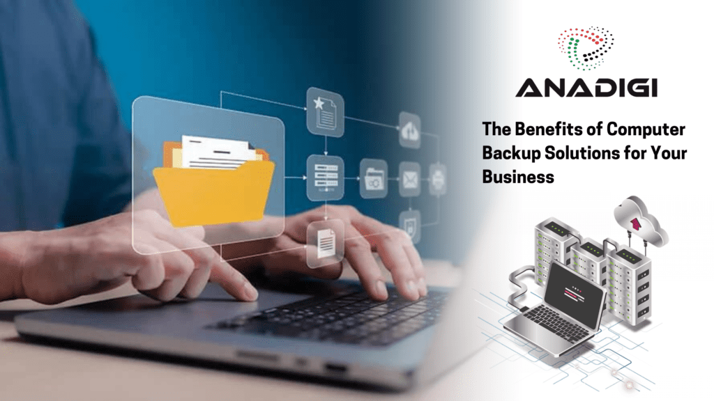 The Benefits of Computer Backup Solutions for Your Business