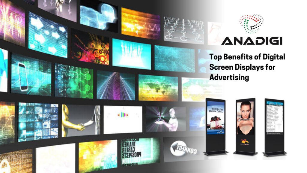 Top Benefits of Digital Screen Displays for Advertising