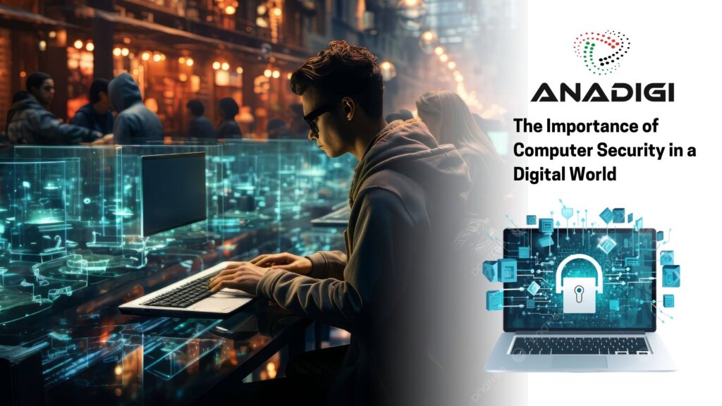 The Importance of Computer Security in a Digital World